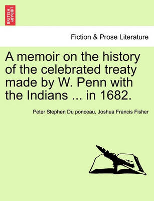 Book cover for A Memoir on the History of the Celebrated Treaty Made by W. Penn with the Indians ... in 1682.