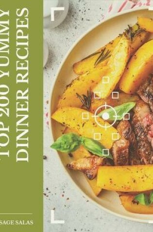 Cover of Top 200 Yummy Dinner Recipes