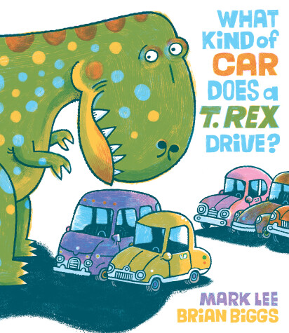 Book cover for What Kind of Car Does a T. Rex Drive?