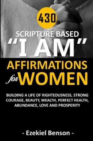 Cover of 430 Scripture Based "I Am" Affirmations For Women
