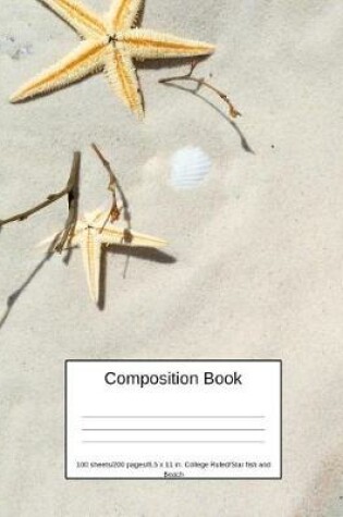 Cover of Composition Book 100 Sheets/200 Pages/8.5 X 11 In. College Ruled/ Star Fish and Beach