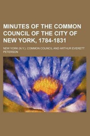 Cover of Minutes of the Common Council of the City of New York, 1784-1831 (Volume 16)