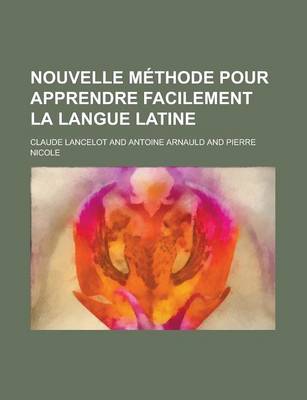 Book cover for Nouvelle Methode Pour Apprendre Facilement La Langue Latine