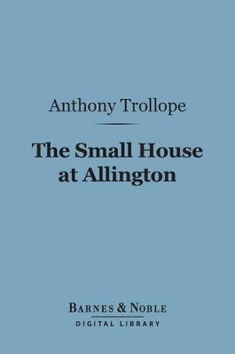 Cover of The Small House at Allington (Barnes & Noble Digital Library)