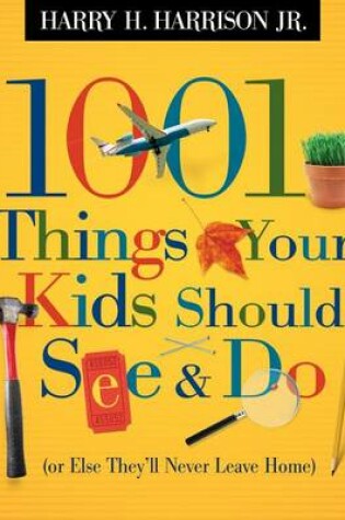 Cover of 1001 Things Your Kids Should See and Do