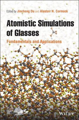 Cover of Atomistic Simulations of Glasses – Fundamentals and Applications