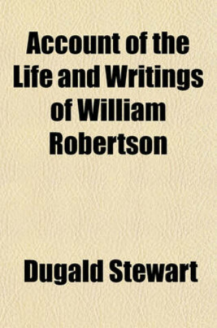 Cover of Account of the Life and Writings of William Robertson