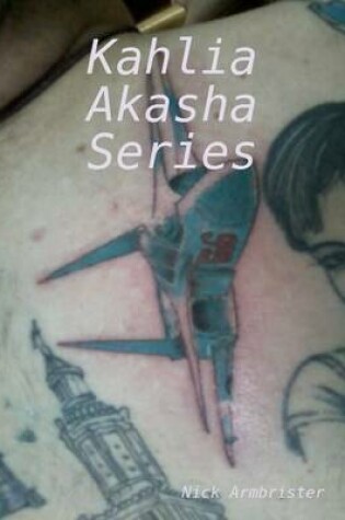 Cover of Kahlia Akasha Series