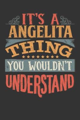 Book cover for Its A Angelita Thing You Wouldnt Understand