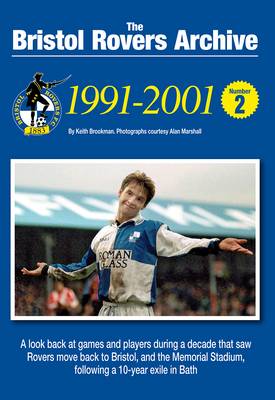 Cover of The Bristol Rovers Archive Number 2: 1991-2001