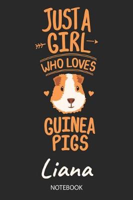 Book cover for Just A Girl Who Loves Guinea Pigs - Liana - Notebook