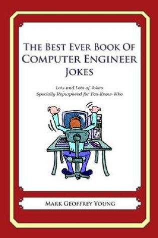 Cover of The Best Ever Book of Computer Engineer Jokes