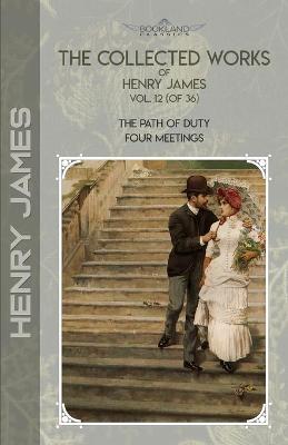 Book cover for The Collected Works of Henry James, Vol. 12 (of 36)