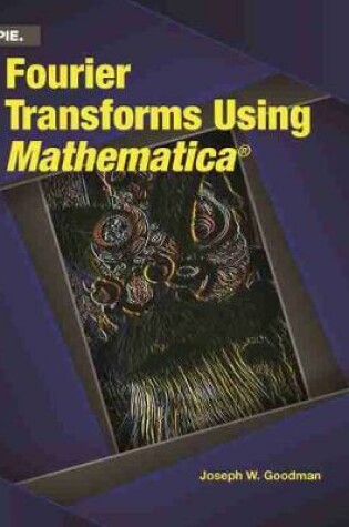 Cover of Fourier Transforms Using Mathematica