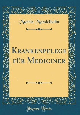 Book cover for Krankenpflege für Mediciner (Classic Reprint)