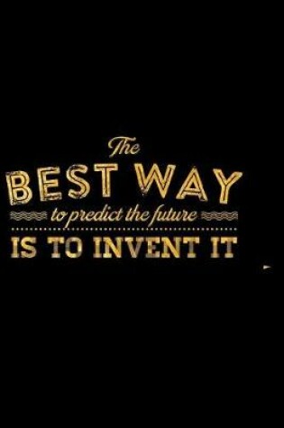 Cover of The Best Way to Predict the Future Is to Invent It