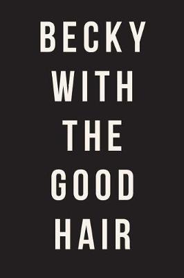 Book cover for Becky With The Good Hair