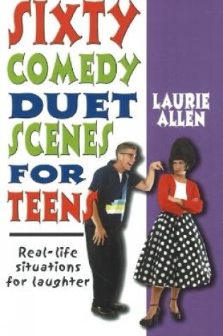 Cover of Sixty Comedy Duet Scenes for Teens