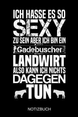 Book cover for Ich hasse es so sexy zu sein aber ich bin ein Gadebuscher Landwirt also kann ich nichts dagegen tun