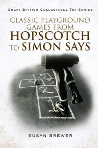 Cover of Classic Playground Games: From Hopscotch to Simon Says