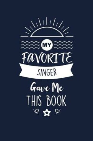 Cover of My Favorite Singer Gave Me This Book