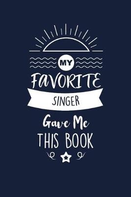 Book cover for My Favorite Singer Gave Me This Book