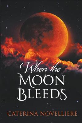 Book cover for When The Moon Bleeds
