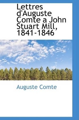 Book cover for Lettres D'Auguste Comte a John Stuart Mill, 1841-1846