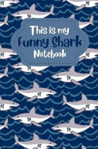 Cover of This Is My Shark Notebook