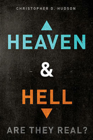 Cover of Heaven and Hell: Are They Real?