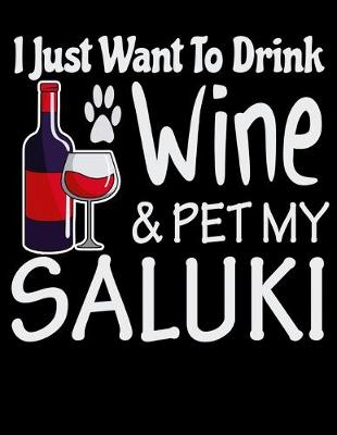 Book cover for I Just Want to Drink Wine & Pet My Saluki