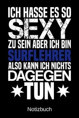 Book cover for Ich hasse es so sexy zu sein aber ich bin Surflehrer also kann ich nichts dagegen tun