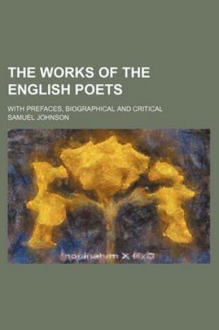 Cover of The Works of the English Poets (Volume 63); With Prefaces, Biographical and Critical