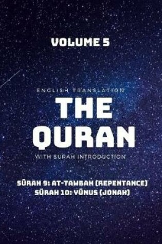 Cover of The Quran - English Translation with Surah Introduction - Volume 5