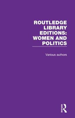 Cover of Routledge Library Editions: Women and Politics