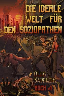 Book cover for Die ideale Welt für den Soziopathen (Buch 1)