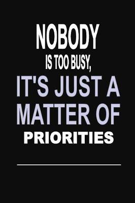 Book cover for Nobody is too Busy, it's Just a Matter of Priorities