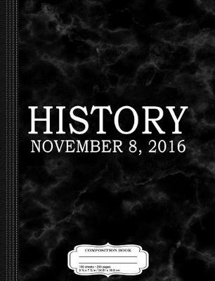 Book cover for President Trump History November 8 2016 Composition Notebook