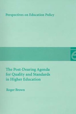 Cover of The Post-Dearing Agenda for Quality and Standards in HE