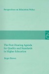 Book cover for The Post-Dearing Agenda for Quality and Standards in HE