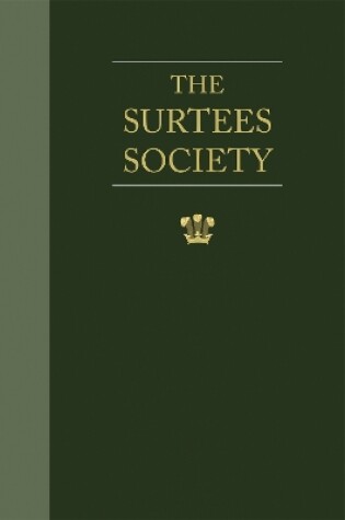 Cover of The Surtees Society 1834-1934 Including a Catalogue of its Publications with Notes on their Sources and Contents and a List of the Members of the Society from its Beginning to the Present Day.
