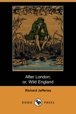 Book cover for After London; Or Wild England (Dodo Press)