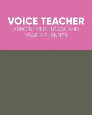 Book cover for Voice Teacher Appointment Book and Yearly Planner