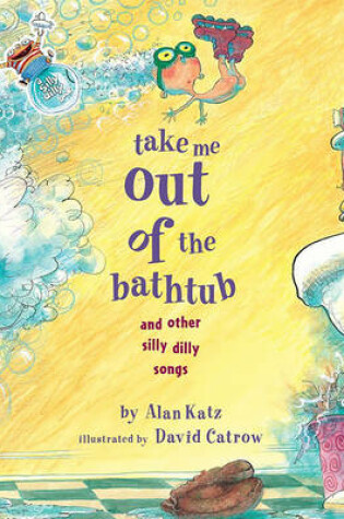 Cover of Take Me Out of the Bathtub and Other Silly Dilly Songs