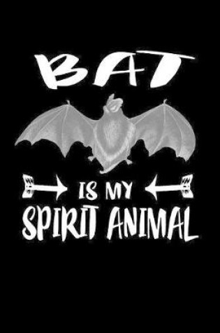 Cover of Bat Is My Spirit Animal