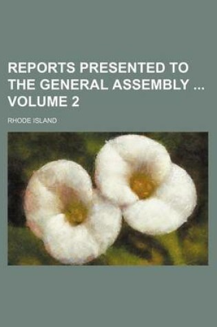 Cover of Reports Presented to the General Assembly Volume 2