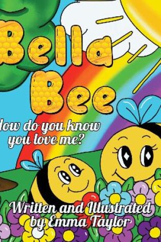 Cover of Bella Bee - How do you know you love me?