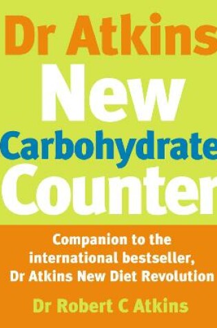 Cover of Dr Atkins New Carbohydrate Counter