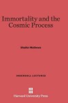 Book cover for Immortality and the Cosmic Process