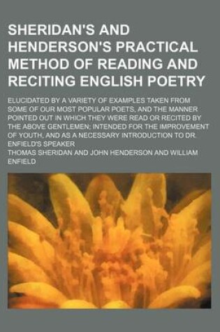 Cover of Sheridan's and Henderson's Practical Method of Reading and Reciting English Poetry; Elucidated by a Variety of Examples Taken from Some of Our Most Popular Poets, and the Manner Pointed Out in Which They Were Read or Recited by the Above